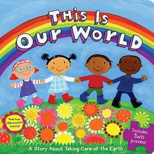 This Is Our World: A Story about Taking Care of the Earth [With 2 Puzzles] de Emily Sollinger