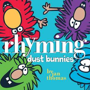 Rhyming Dust Bunnies de Jan Thomas