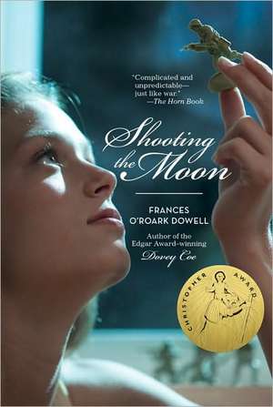 Shooting the Moon de Frances O'Roark Dowell