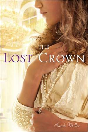 The Lost Crown de Sarah Miller