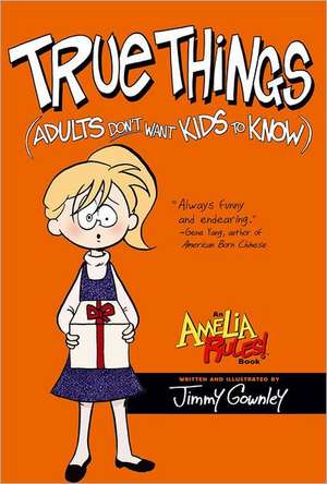 True Things (Adults Don't Want Kids to Know) de Jimmy Gownley