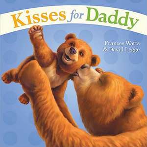 Kisses for Daddy de Frances Watts