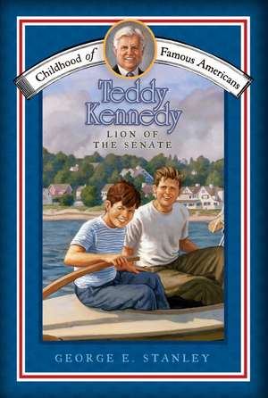 Teddy Kennedy: Lion of the Senate de George E. Stanley