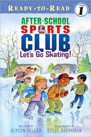 After-School Sports Club: Let's Go Skating! de Alyson Heller