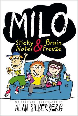 Milo: Sticky Notes & Brain Freeze de Alan Silberberg