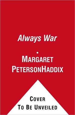 The Always War de Margaret Peterson Haddix