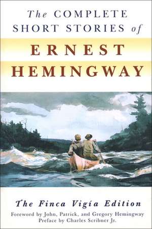 The Complete Short Stories of Ernest Hemingway de Ernest Hemingway