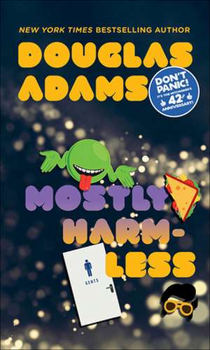 Adams, D: Mostly Harmless