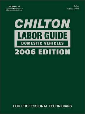 Chilton 2006 Domestic Labor Guide Manual de Chilton Automotive Books