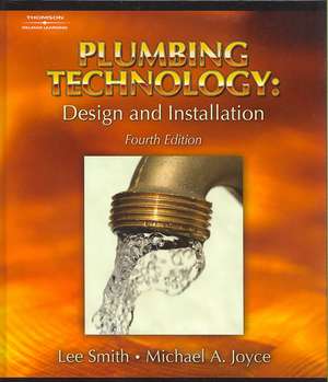 Plumbing Technology: Design and Installation de Lee Smith