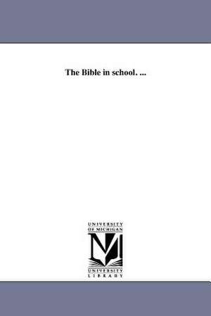 The Bible in School. ... de James Barr Walker