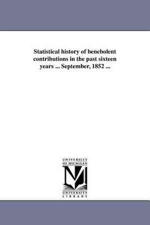 Statistical History of Benebolent Contributions in the Past Sixteen Years ... September, 1852 ... de American Board of Commissioners for Fore