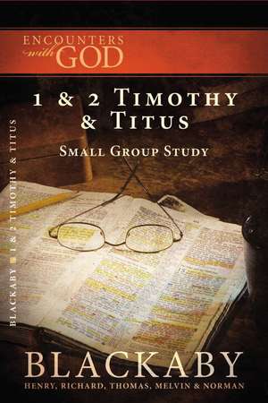 1 and 2 Timothy and Titus: A Blackaby Bible Study Series de Henry Blackaby