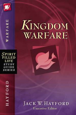 Kingdom Warfare de Jack W. Hayford