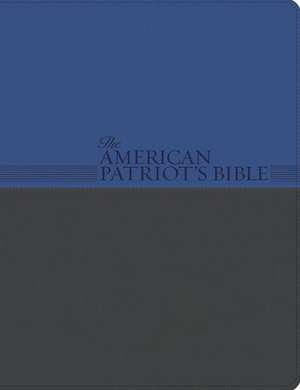 American Patriot's Bible-NKJV: The Word of God and the Shaping of America de Richard Lee