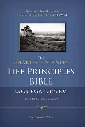 NKJV, The Charles F. Stanley Life Principles Bible, Large Print, Hardcover: Large Print Edition de Charles F. Stanley