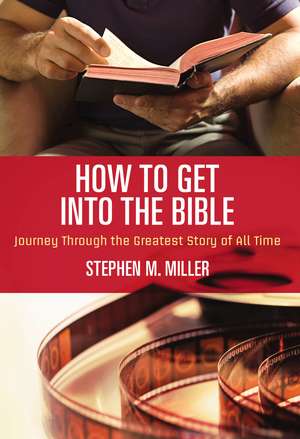 How to Get Into the Bible de Stephen M. Miller