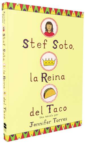 Stef Soto, la reina del taco: Stef Soto, Taco Queen (Spanish edition) de Jennifer Torres