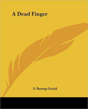 A Dead Finger de S. Baring-Gould