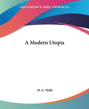 A Modern Utopia de H. G. Wells