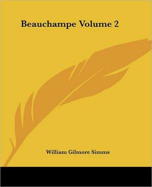 Beauchampe Volume 2 de William Gilmore Simms
