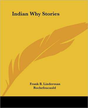 Indian Why Stories de Frank Bird Linderman
