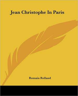 Jean Christophe In Paris de Rolland Romain