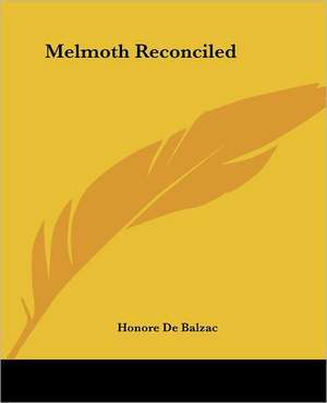 Melmoth Reconciled de Honore De Balzac