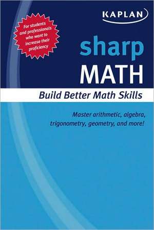 Sharp Math: Building Better Math Skills de Kaplan Publishing