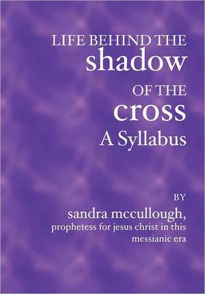 Life Behind the Shadow of the Cross--A Syllabus: Color and Racism in Vermont de Sandra McCullough