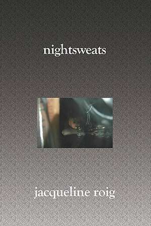 Nightsweats: A Revolutionary New Method for Stress/Trauma Recovery. de Jacqueline Roig