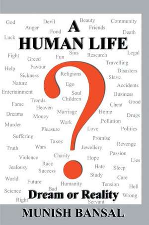 A Human Life: Dream or Reality de Munish Bansal