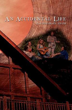 An Accidental Life: A Collection of Mostly Gentle Walks in Sonoma County, California de Laurel-Rain Snow