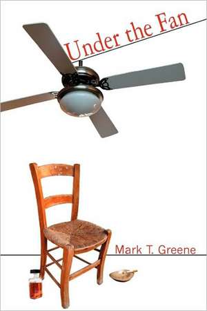 Under the Fan: A Step by Step Guide to Better Writing de Mark Greene