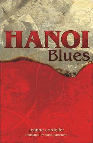 Hanoi Blues: The Religious Right's Alternate Version of American History Vol. 1 de Jeanne Cordelier