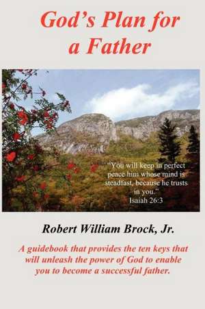 God's Plan for a Father: You're Right on Time de Robert William Brock Jr