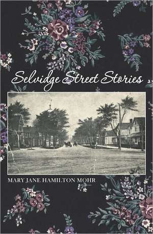 Selvidge Street Stories: The Patterns in Psychological Cancer Treatment de Mary Jane Hamilton-Mohr