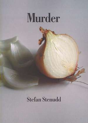 Murder: Using Music, Improv, Storytelling, and Other Arts to Improve Teamwork de Stefan Stenudd