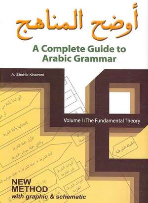 A Complete Guide to Arabic Grammar: The Fundamental Theory de Agus Shohib Khoironi