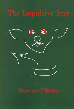 The Impulsive Imp: A Cure for the American Diet Problem, by a Comedian (Not a Communist) de Howard O'Brien