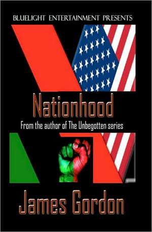 Nationhood: How It Began and How It Will End de James Gordon