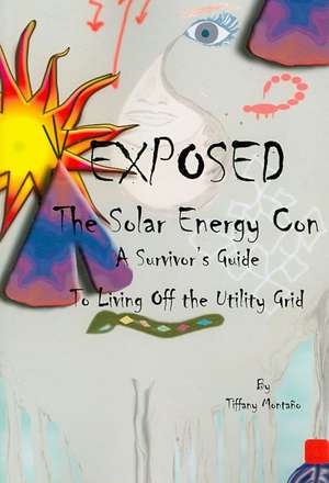 Exposed: The Solar Energy Con de Tiffany Montano