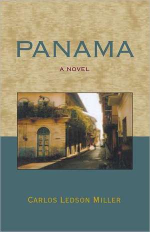 Panama: The Invisible Diamond de Carlos Ledson Miller