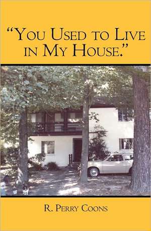 "You Used to Live in My House.": The Tom Wagoner Story de R. Perry Coons