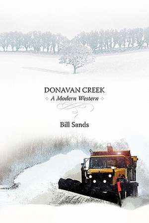 Donavan Creek: A Modern Western de Bill Sands