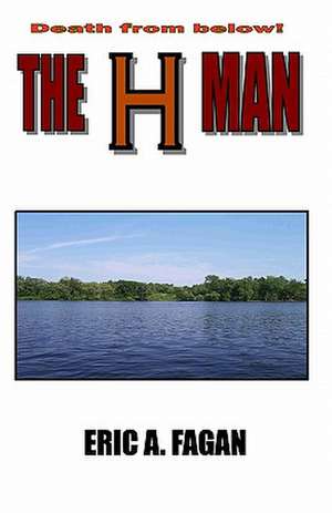 The 'h' Man: How We Made Over One Million Dollars in Two Years de Eric A. Fagan