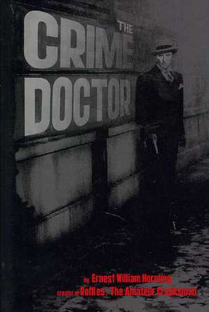 The Crime Doctor: Rogue Males of 1950's Crimes de E. W. Hornung