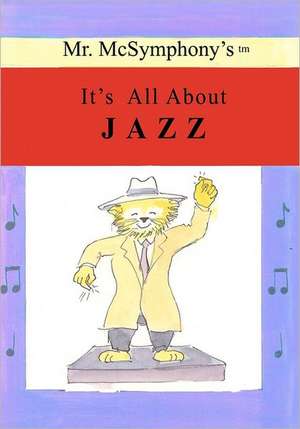 Mr. McSymphony's It's All about Jazz: Shannon de Stephen Battaglia