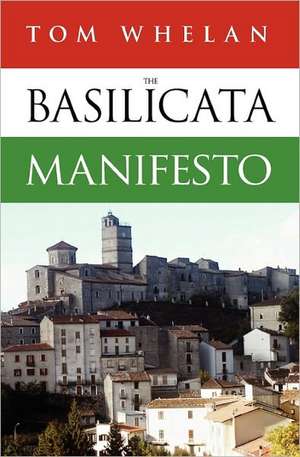 The Basilicata Manifesto: Living the Christian Life de Tom Whelan