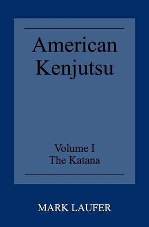 American Kenjutsu de Mark Laufer